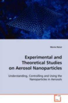 Paperback Experimental and Theoretical Studies on Aerosol Nanoparticles Book