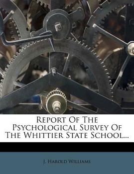 Paperback Report of the Psychological Survey of the Whittier State School... Book