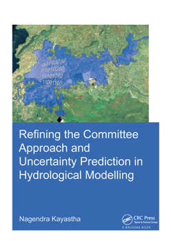 Hardcover Refining the Committee Approach and Uncertainty Prediction in Hydrological Modelling Book