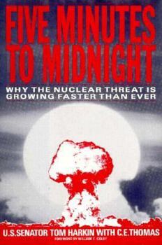 Hardcover Five Minutes to Midnight: Why the Nuclear Threat Is Growing Faster Than Ever Book