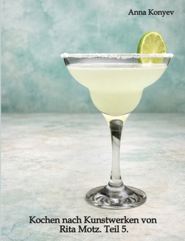 Kochen nach Kunstwerken von Rita Motz. Teil 5.: Französische Rezepte. (German Edition)