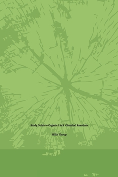 Paperback Study Guide to Organic Chemical Reactions: (Organic 1 and Organic 2 Review) Book