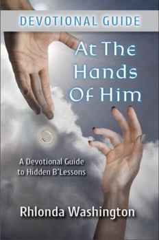 Paperback At the Hands of Him: A Devotional Guide to Hidden B’Lessons Book