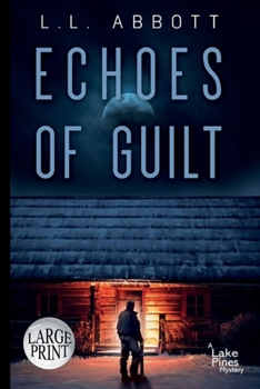 Echoes of Guilt : Large Print: A Lake Pines Mystery