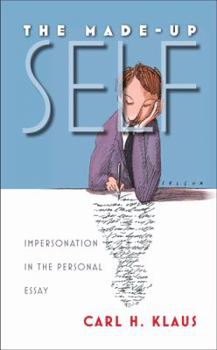 Paperback The Made-Up Self: Impersonation in the Personal Essay Book