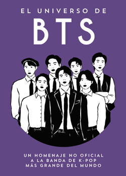 El Universo de Bts (a Little Bit of Bts Spanish Edition)
