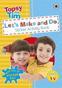 Paperback Topsy and Tim Let's Make and Do: A Ladybird Topsy And Tim Sticker Activity Book
