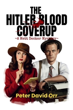 The Hitler Blood Coverup: A Matt Decker Mystery