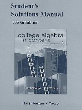 Paperback Student's Solutions Manual for College Algebra in Context: With Applications for the Managerial, Life, and Social Sciences Book