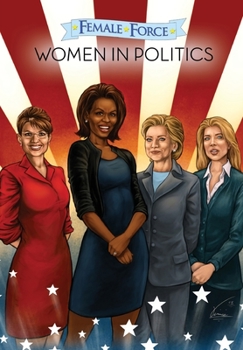 Paperback Female Force: Women in Politics - Hillary Clinton, Sarah Palin, Michelle Obama & Caroline Kennedy Book