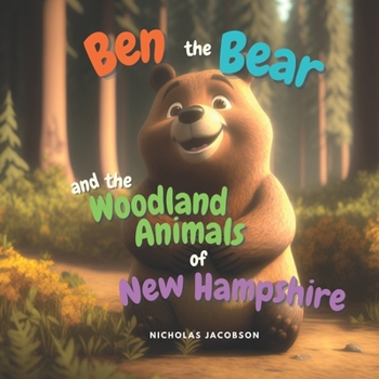 Paperback Ben the Bear and the Woodland Animals of New Hampshire Book