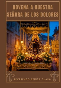 Paperback Novena a Nuestra Señora de los Dolores [Spanish] Book