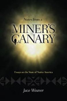 Paperback Notes from a Miner's Canary: Essays on the State of Native America Book