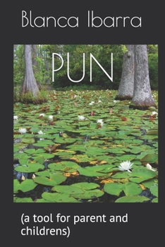 Paperback PUN A PLAY ON WORDS: (a tool for parent and childrens) Book