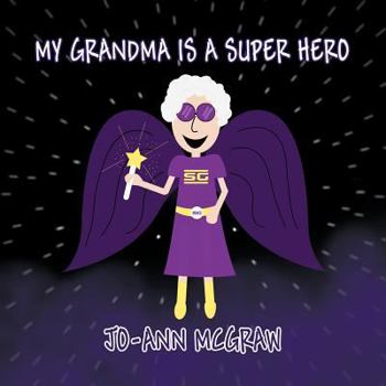 Paperback My Grandma Is a Super Hero Book