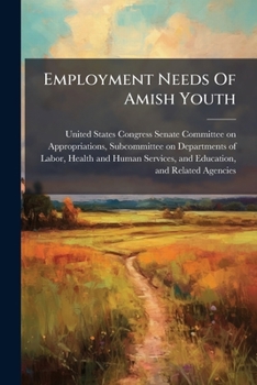 Paperback Employment Needs Of Amish Youth Book