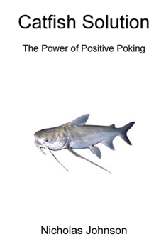Paperback Catfish Solution The Power of Positive Poking Book