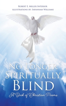 Paperback No Longer Spiritually Blind: A Book of Christian Poems Book