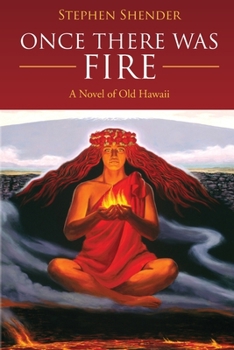 Paperback Once There Was Fire: A Novel of Old Hawaii Book