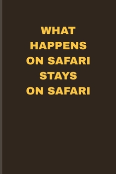 Paperback What Happens On Safari Stays On Safari: Funny Safari Undated Planner - Weekly & Monthly No Year Pocket Calendar - Medium 6x9 Softcover - For African S Book