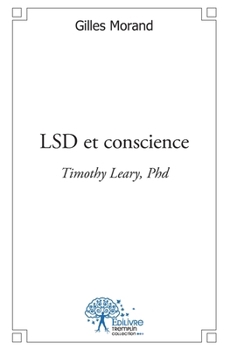 LSD et conscience: Timothy Leary, Phd (French Edition)