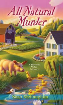 All Natural Murder - Book #2 of the A Blossom Valley Mystery