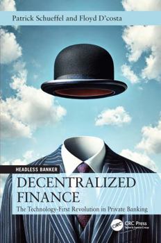 Paperback Decentralized Finance: The Technology-First Revolution in Private Banking Book