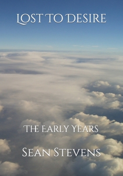 Paperback Lost To Desire: The Early Years Book