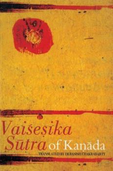 Vaisesika Sutra of Kanada, Translated by Debasish Chakravarty