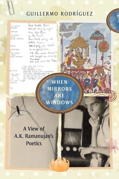 Hardcover When Mirrors Are Windows: A View of A.K. Ramanujan's Poetics Book