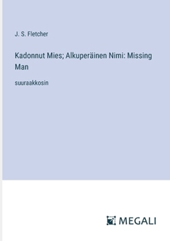Paperback Kadonnut Mies; Alkuperäinen Nimi: Missing Man: suuraakkosin [Finnish] Book