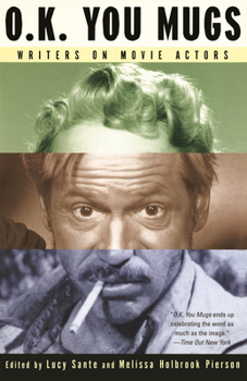 Paperback O.K. You Mugs: O.K. You Mugs: Writers on Movie Actors Book