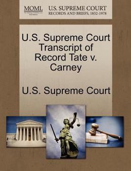 Paperback U.S. Supreme Court Transcript of Record Tate V. Carney Book