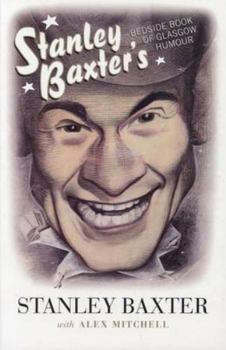 Paperback Stanley Baxter's Bedside Book of Glasgow Humour Book