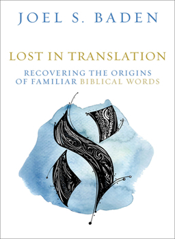 Hardcover Lost in Translation: Recovering the Origins of Familiar Biblical Words Book