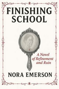 Paperback Finishing School: A Novel of Refinement and Ruin Book