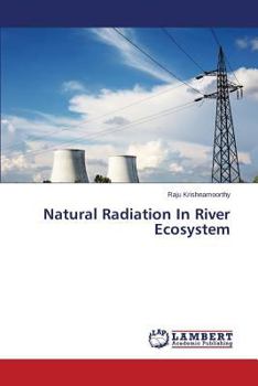 Paperback Natural Radiation in River Ecosystem Book