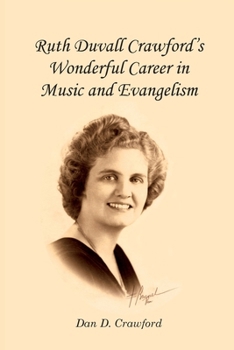 Paperback Ruth Duvall Crawford's Wonderful Career in Music and Evangelism Book