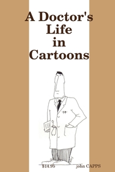 Paperback A Doctor's Life in Cartoons Book