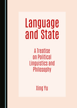 Hardcover Language and State: A Treatise on Political Linguistics and Philosophy Book