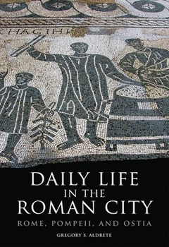 Paperback Daily Life in the Roman City: Rome, Pompeii, and Ostia Book