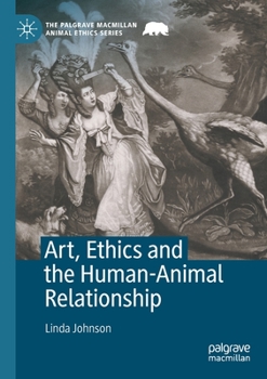 Paperback Art, Ethics and the Human-Animal Relationship Book