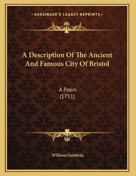 Paperback A Description Of The Ancient And Famous City Of Bristol: A Poem (1751) Book