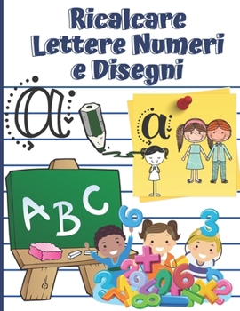 Paperback Ricalcare lettere numeri e disegni [Italian] Book