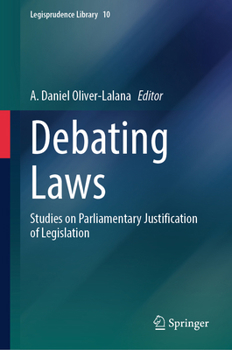 Hardcover Debating Laws: Studies on Parliamentary Justification of Legislation Book