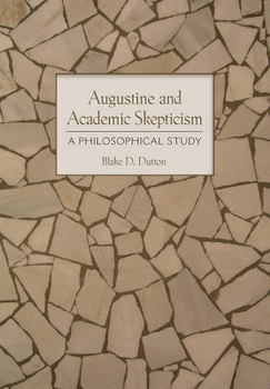 Hardcover Augustine and Academic Skepticism: A Philosophical Study Book