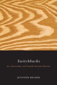 Paperback Switchbacks: Art, Ownership, and Nuxalk National Identity Book