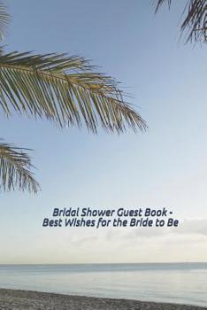 Paperback Bridal Shower Guest Book - Best Wishes for the Bride to Be Book