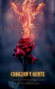 Paperback Corazon Y Mente: Journey of finding the divine love Book