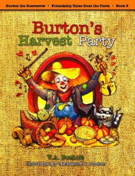 Paperback Burton's Harvest Party (Burton the Scarecrow - Friendship Tales from the Farm) Book